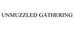 UNMUZZLED GATHERING trademark