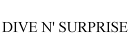 DIVE N' SURPRISE trademark