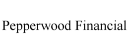 PEPPERWOOD FINANCIAL trademark
