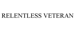 RELENTLESS VETERAN trademark