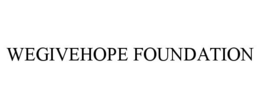 WEGIVEHOPE FOUNDATION trademark