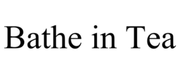 BATHE IN TEA trademark