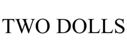 TWO DOLLS trademark