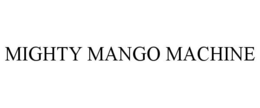 MIGHTY MANGO MACHINE trademark