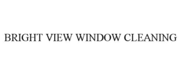 BRIGHT VIEW WINDOW CLEANING trademark