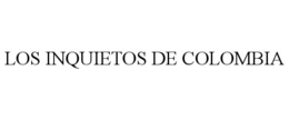 LOS INQUIETOS DE COLOMBIA trademark