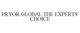 PRYOR GLOBAL THE EXPERTS' CHOICE trademark