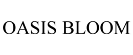 OASIS BLOOM trademark