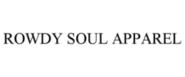 ROWDY SOUL APPAREL trademark