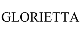 GLORIETTA trademark