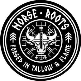 NORSE  ROOTS FORGED IN TALLOW & FLAME trademark