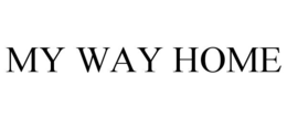 MY WAY HOME trademark