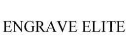ENGRAVE ELITE trademark