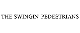 THE SWINGIN' PEDESTRIANS trademark