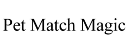 PET MATCH MAGIC trademark