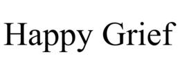 HAPPY GRIEF trademark