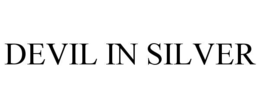 DEVIL IN SILVER trademark