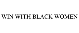 WIN WITH BLACK WOMEN trademark