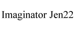 IMAGINATOR JEN22 trademark
