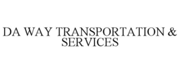 DA WAY TRANSPORTATION & SERVICES trademark
