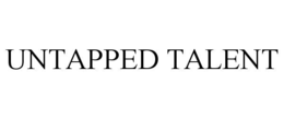 UNTAPPED TALENT trademark