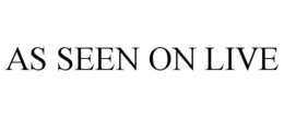 AS SEEN ON LIVE trademark
