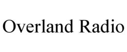 OVERLAND RADIO trademark