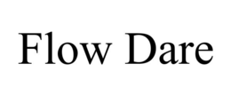 FLOW DARE trademark