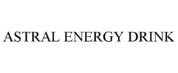 ASTRAL ENERGY DRINK trademark