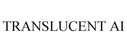 TRANSLUCENT AI trademark