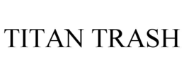 TITAN TRASH trademark