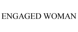 ENGAGED WOMAN trademark
