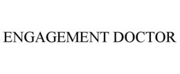 ENGAGEMENT DOCTOR trademark