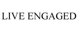 LIVE ENGAGED trademark