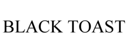 BLACK TOAST trademark