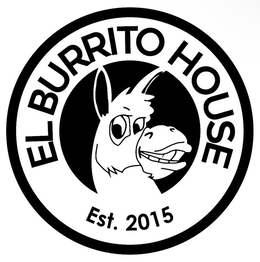 EL BURRITO HOUSE EST. 2015 trademark
