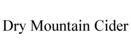 DRY MOUNTAIN CIDER trademark
