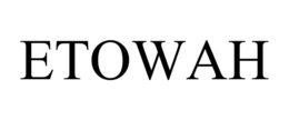 ETOWAH trademark