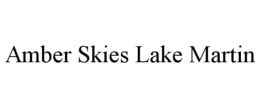 AMBER SKIES LAKE MARTIN trademark