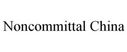 NONCOMMITTAL CHINA trademark