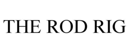 THE ROD RIG trademark