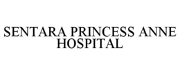 SENTARA PRINCESS ANNE HOSPITAL trademark