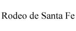 RODEO DE SANTA FE trademark