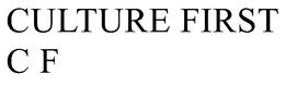 CULTURE FIRST C F trademark