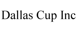 DALLAS CUP INC trademark