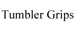TUMBLER GRIPS trademark