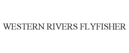 WESTERN RIVERS FLYFISHER trademark