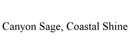 CANYON SAGE, COASTAL SHINE trademark