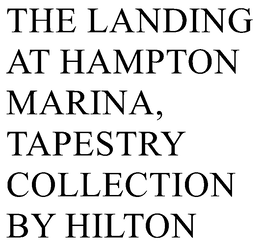 THE LANDING AT HAMPTON MARINA, TAPESTRY COLLECTION BY HILTON trademark