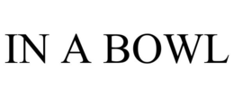IN A BOWL trademark